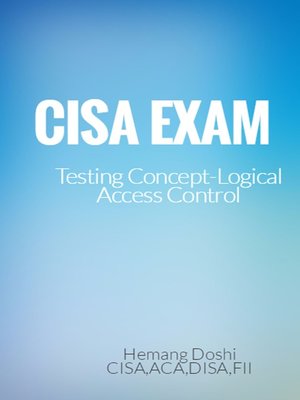 cover image of CISA Exam-Testing Concept-Knowledge of Logical Access Control